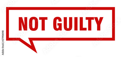 not guilty sign. not guilty square speech bubble. not guilty