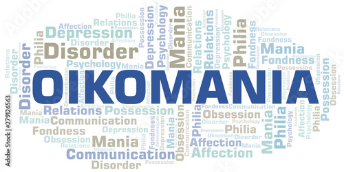 Oikomania word cloud. Type of mania, made with text only.