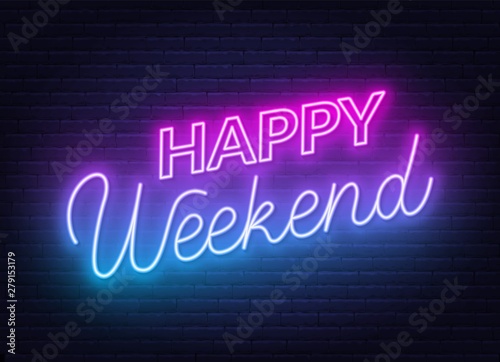 Happy weekend neon sign. Greeting card on dark background.