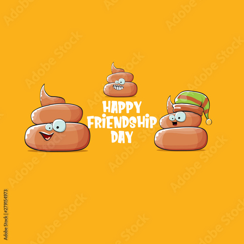 Happy friendship day greeting card with vector funny cartoon poo friends characters isolated on orange background. Best friends concept