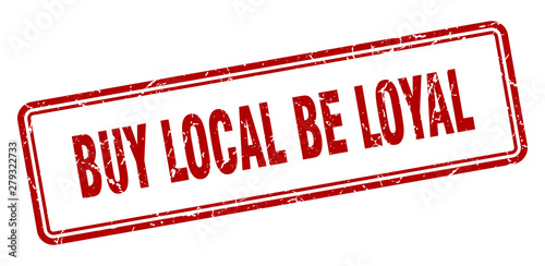 buy local be loyal