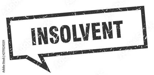 insolvent sign. insolvent square speech bubble. insolvent