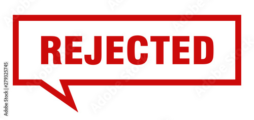 rejected sign. rejected square speech bubble. rejected