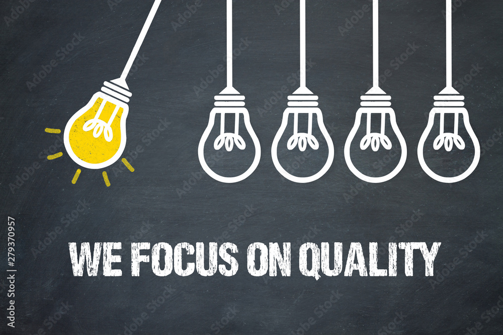 Fototapeta premium We focus on quality