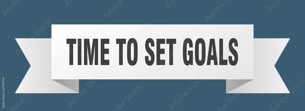 time to set goals time to set goals