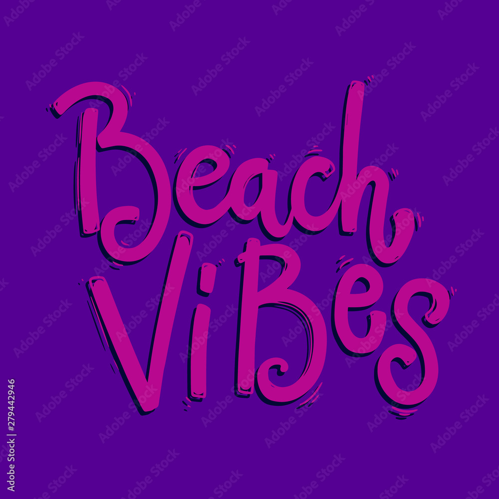 Beach vibes. Lettering phrase for postcard, banner, flyer.
