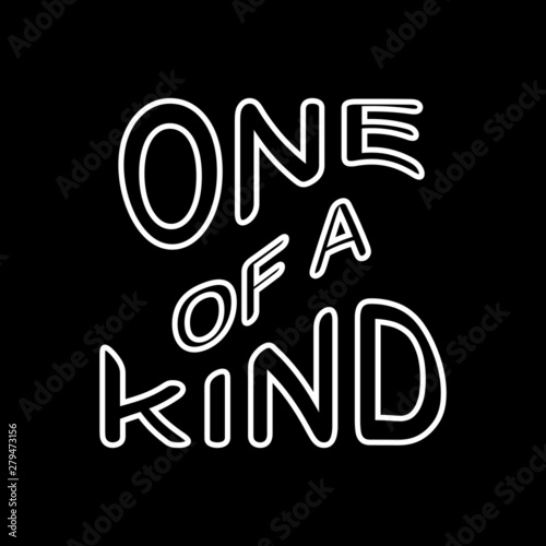 One of a kind -  Vector illustration design for banner, t shirt graphics, fashion prints, slogan tees, stickers, cards, posters and other creative uses