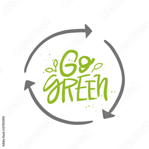 Go green vector handwritten quote, motivational brush lettering inscription. Zero waste concept.