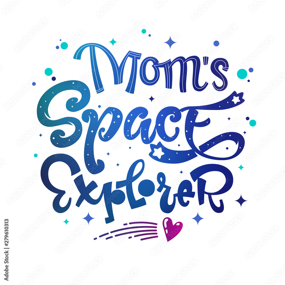 Fototapeta premium Mom's Space Explorer quote. Baby shower, kids theme hand drawn lettering logo phrase. Vector grotesque script style, calligraphic style text. Doodle space theme decore, galaxy colors.