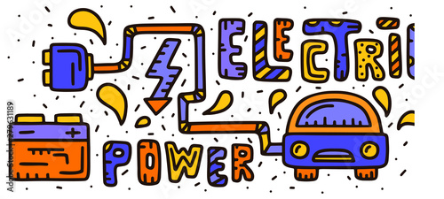 Horizontal banner. Electric power lettering with doodle car and accumulator. Vector illustration. Colorful hand drawing. Hand drawn icons in cute style