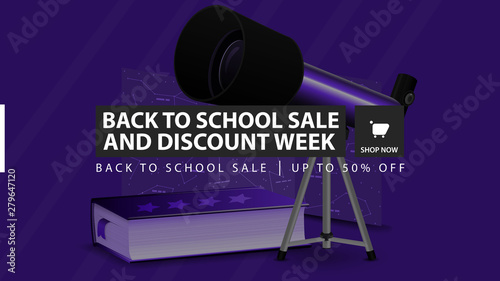 Back to school sale and discount week, blue horizontal discount banner with telescope, map of the constellations and the encyclopedia of astronomy