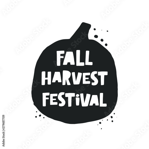 Autumn harvest festival. Hand drawn lettering icon. Colorful background with fall elements. Handwritten quote sketch typography. Poster, banner, print design. October party.