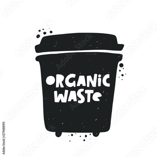 Organic waste. Trash basket. Compost. Hand drawn vector illustration. Organic, Metal, Plastic, Paper, Glass, E-waste. Ecology and recycle concept	