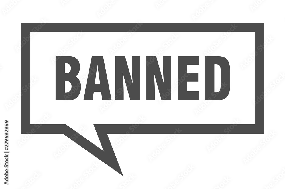 banned sign. banned square speech bubble. banned