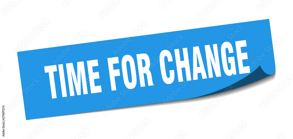 time for change sticker. time for change square isolated sign. time for change