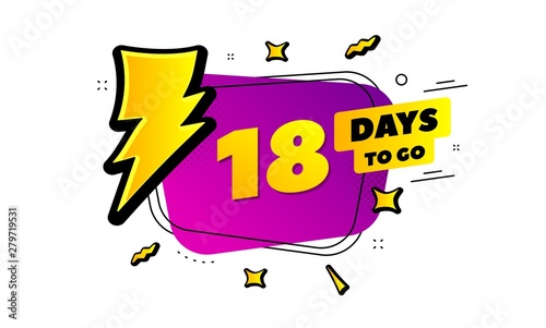 18 days to go sign. Lightning bolt badge. Eighteen days left icon. Thunder bubble vector banner. Price tag design. Promotion sale badge. Limited discounts. Vector