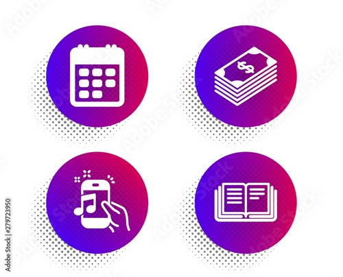 Music phone, Dollar and Calendar icons simple set. Halftone dots button. Education sign. Radio sound, Usd currency, Event reminder. Instruction book. Business set. Vector