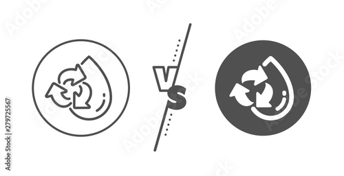 Recycle clean aqua sign. Versus concept. Water drop line icon. Refill liquid symbol. Line vs classic recycle water icon. Vector