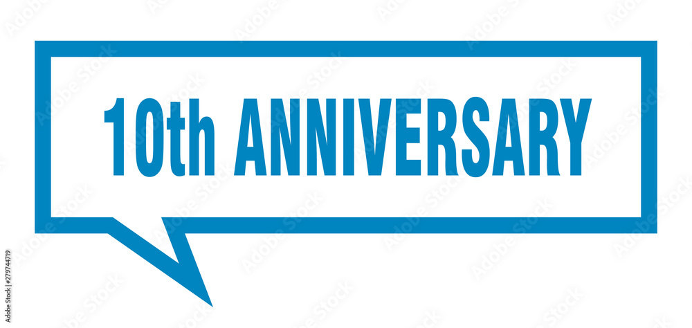10th anniversary sign. 10th anniversary square speech bubble. 10th anniversary 10th anniversary sign. 10th anniversary square speech bubble. 10th anniversary