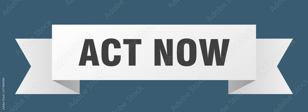 act now act now