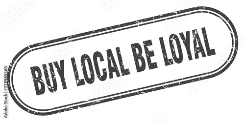 buy local be loyal