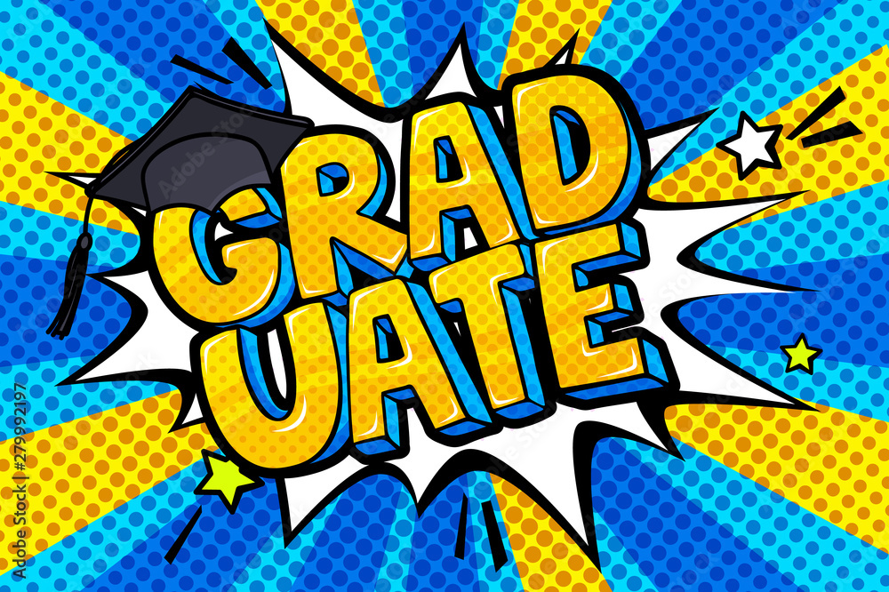 Concept of a graduating. Graduate word with graduation cap in pop art style Concept of a graduating. Graduate word with graduation cap in pop art style
