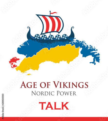 Poster design for a talk lecture on the history of Scandinavia and the Vikings. Vector illustration with a drakkar ship on Scandinavian countries.