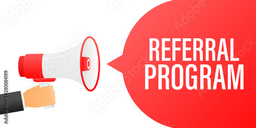 Hand holding megaphone with Referral Program.