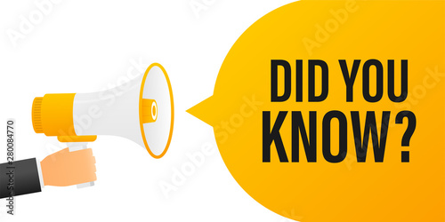 Hand holding megaphone with Did you know?