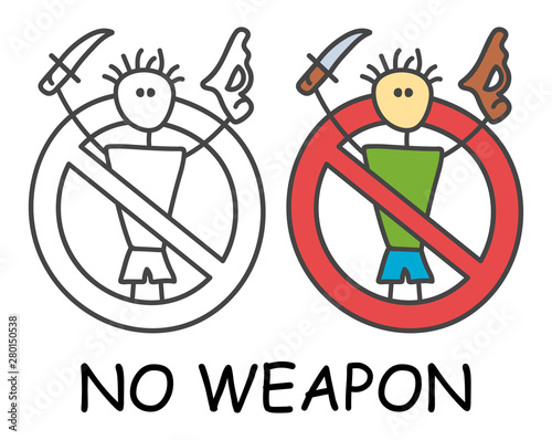 Funny vector stick man with a weapon in children's style. No gun no knife sign red prohibition. Stop symbol. Prohibition icon sticker for area places. Isolated on white background.