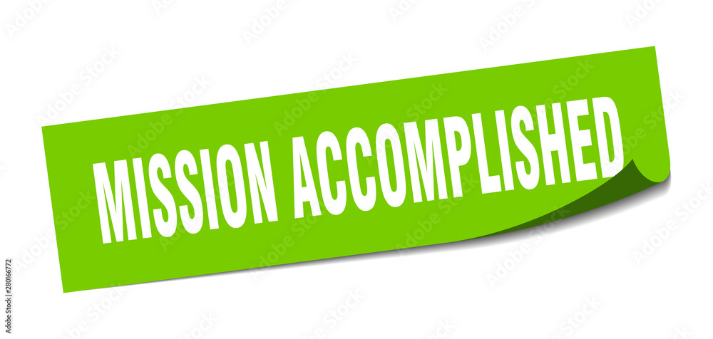 mission accomplished sticker. mission accomplished square isolated sign. mission accomplished mission accomplished sticker. mission accomplished square isolated sign. mission accomplished