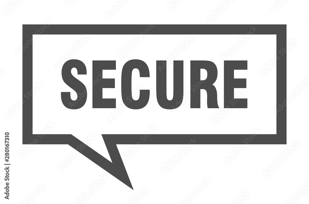 secure sign. secure square speech bubble. secure secure sign. secure square speech bubble. secure