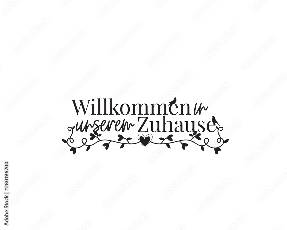 Welcome to our home, in German language, vector, wording design, lettering,  wall decals, wall art decor, poster design isolated on white background,  home quotes Stock Vector | Adobe Stock