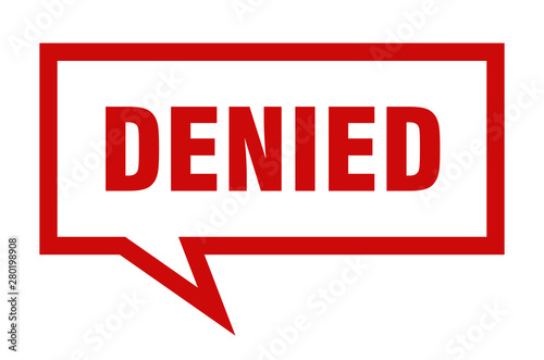 denied sign. denied square speech bubble. denied