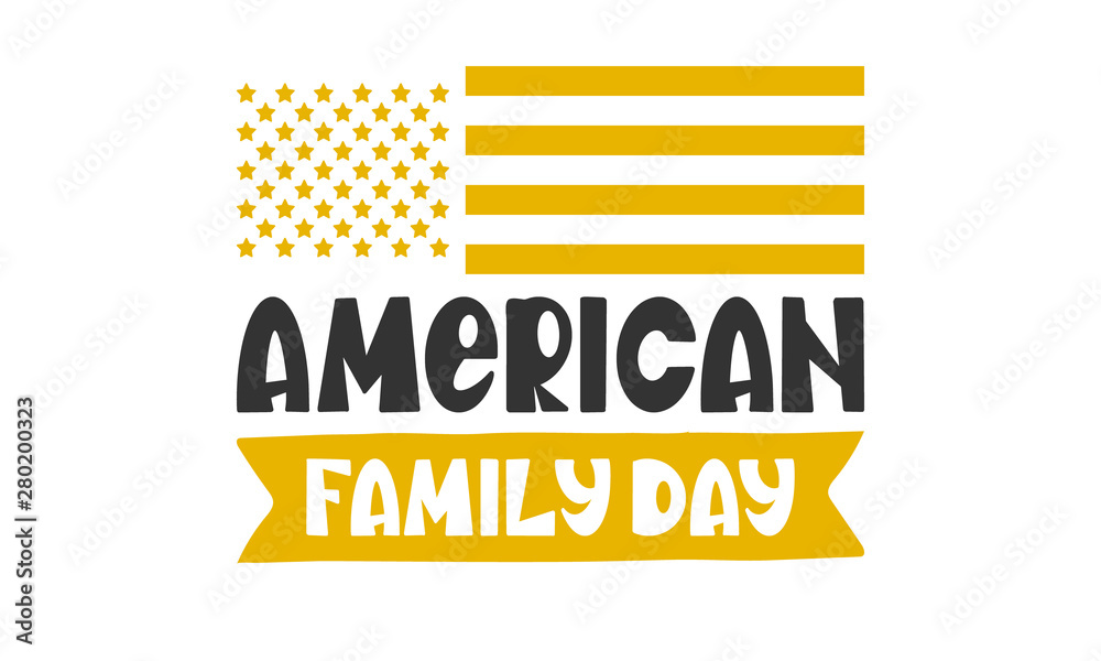 American Family Day. Celebrated annual in August. Handwritten vector lettering. Unique hand drawn nursery poster. Cute phrases. Ink brush calligraphy. Scandinavian style. Poster, card, banner, t-shirt