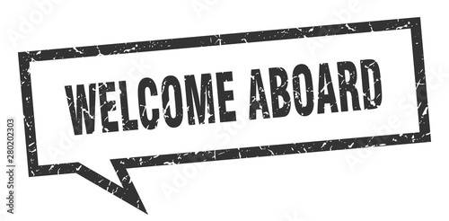 welcome aboard sign. welcome aboard square speech bubble. welcome aboard