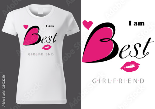 Woman T-shirt Design with Slogan I Am Best Girlfriend - Abstract Fashion Illustration on White Textile Material, Vector