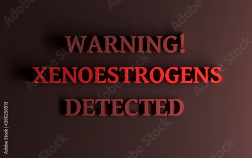 Warning with text Xenoestrogens detected written in bold red letters on dark red background