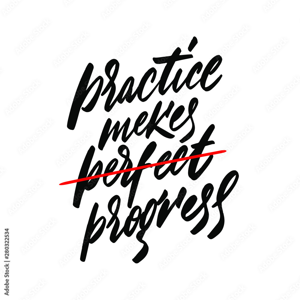 Practice mekes perfekt progress Practice mekes perfekt progress