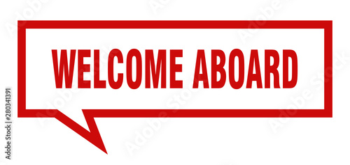 welcome aboard sign. welcome aboard square speech bubble. welcome aboard