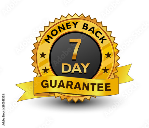 Strong and powerful golden 7 day money back guarantee badge, sign, seal, stamp, label with ribbon isolated on white background.
