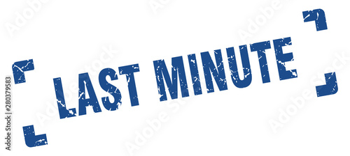 last minute stamp. last minute square grunge sign. last minute