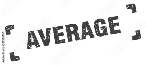 average stamp. average square grunge sign. average
