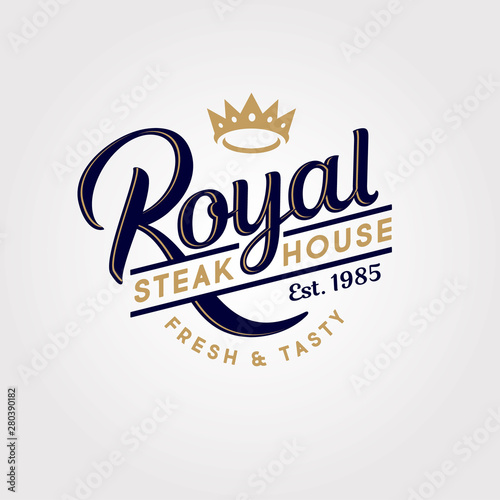 Royal steak house logo. Butchery or restaurant logo. Calligraphic composition with crown. The best meat logo or sign. Vintage American style.