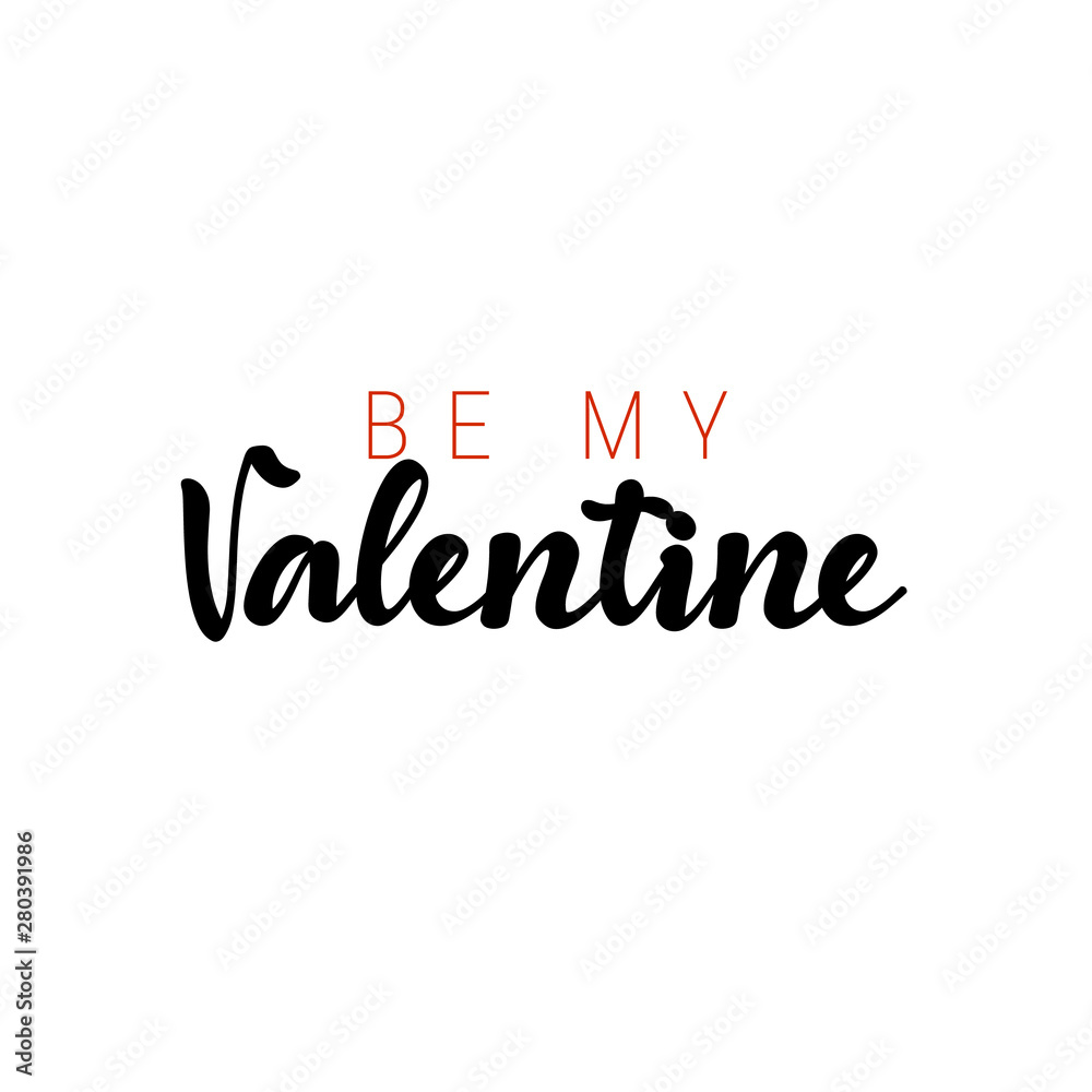 Lettering Be my Valentine. Greeting Cards holiday. Phrase for design of brochures, posters, banners, web. Vector illustration.