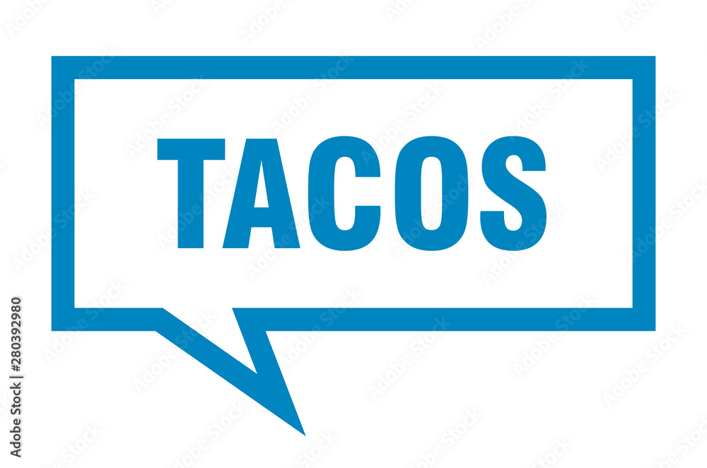 tacos sign. tacos square speech bubble. tacos tacos sign. tacos square speech bubble. tacos