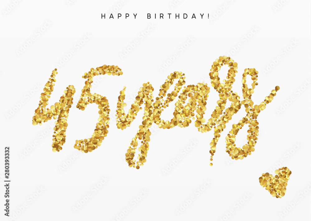 Forty-five years, Number 45, lettering sign from golden confetti Forty-five years, Number 45, lettering sign from golden confetti