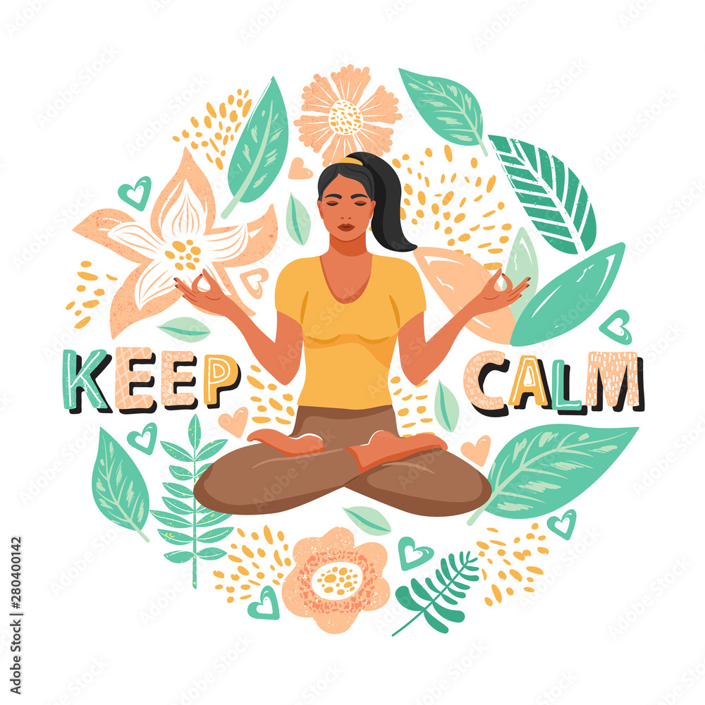 Girl sitting in lotus posture and meditating. Set of flowers, leaves and lettering. Сircle shape composition. Typography slogan design 