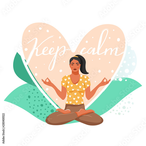 Young woman practicing yoga. Cute girl sitting in lotus posture and meditating. Stylish typography slogan design "Keep calm" sign. Cartoon vector illustration.