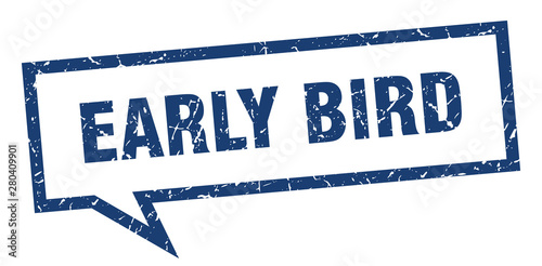 early bird sign. early bird square speech bubble. early bird